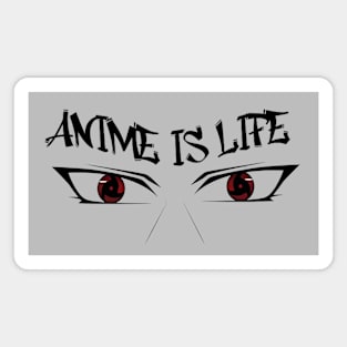 Anime is life! Magnet